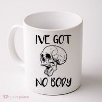 I've Got No Body Coffee Mug thumb 0