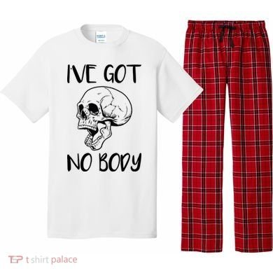 I've Got No Body Pajama Set