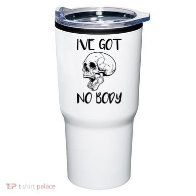 I've Got No Body Tumbler