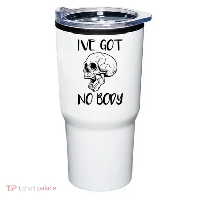 I've Got No Body Tumbler
