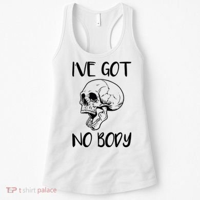 I've Got No Body Women's Tank Top