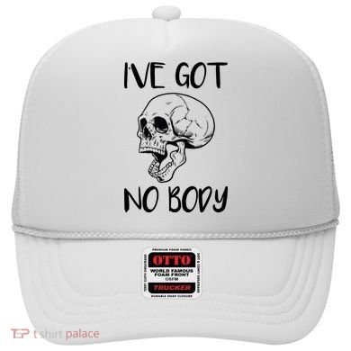 I've Got No Body Hat