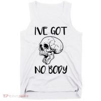 I've Got No Body Tank Top thumb 0