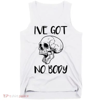 I've Got No Body Tank Top