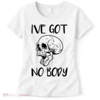 I've Got No Body Women's T-Shirt thumb 0