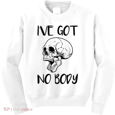 I've Got No Body Kids Sweatshirt