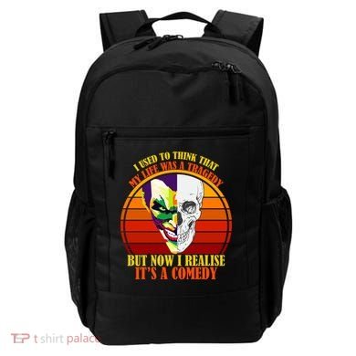 I've Realized My Life Isn't A Tragedy It's A Comedy Backpack