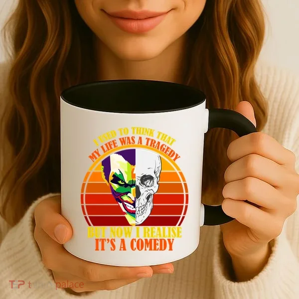 I've Realized My Life Isn't A Tragedy It's A Comedy Coffee Mug
