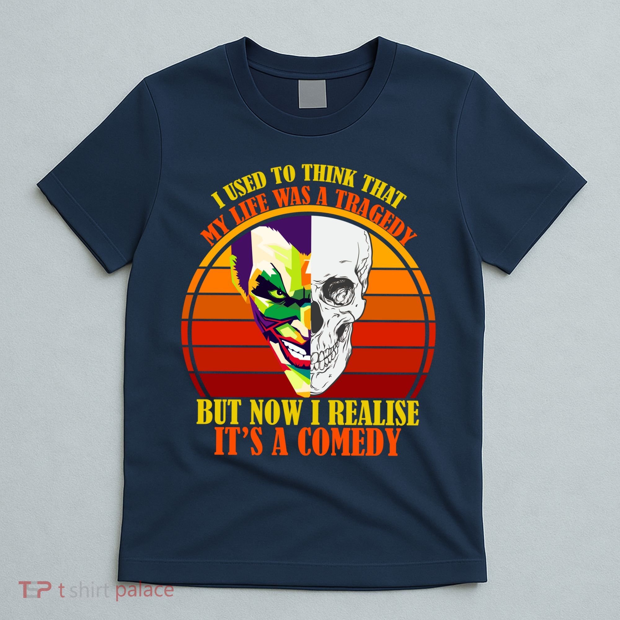 I've Realized My Life Isn't A Tragedy It's A Comedy T-Shirt