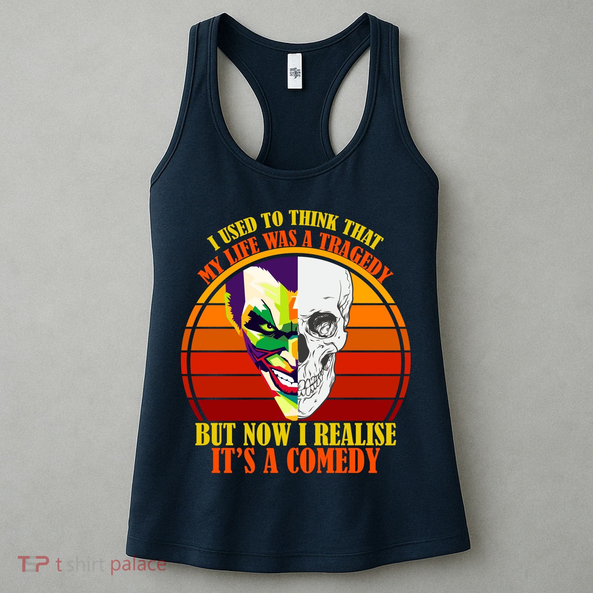 I've Realized My Life Isn't A Tragedy It's A Comedy Women's Tank Top