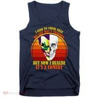 I've Realized My Life Isn't A Tragedy It's A Comedy Tank Top thumb 0