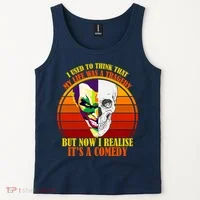 I've Realized My Life Isn't A Tragedy It's A Comedy Tank Top thumb 2