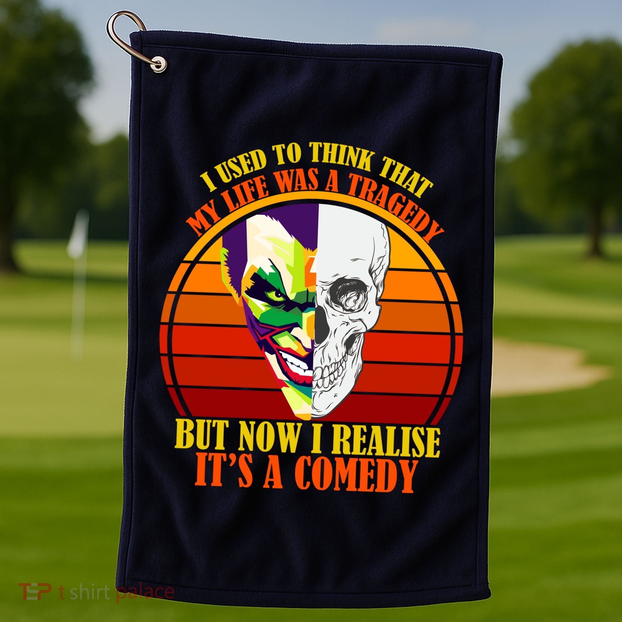 I've Realized My Life Isn't A Tragedy It's A Comedy Golf Towel