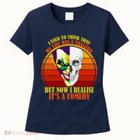 I've Realized My Life Isn't A Tragedy It's A Comedy Women's T-Shirt thumb 0