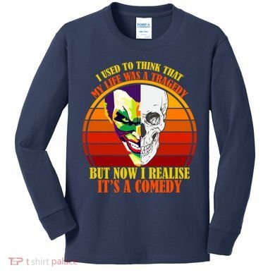 I've Realized My Life Isn't A Tragedy It's A Comedy Kids Long Sleeve Shirt