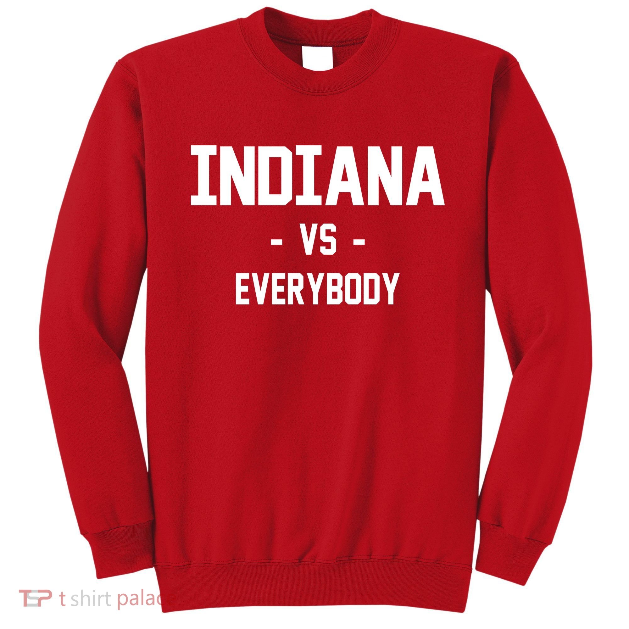 Indiana Vs Everybody Sweatshirt
