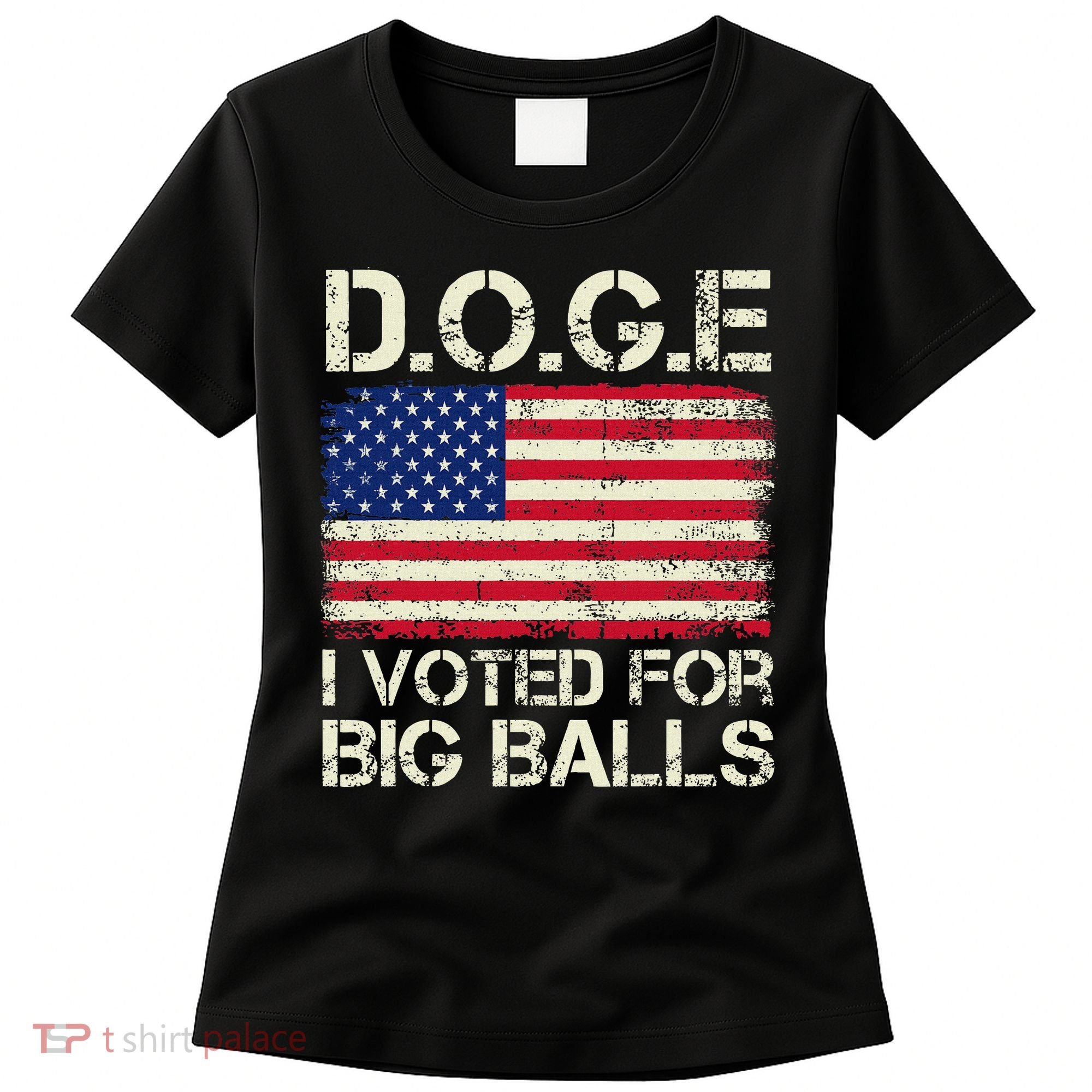 I Voted For Big Balls Doge Women's T-Shirt