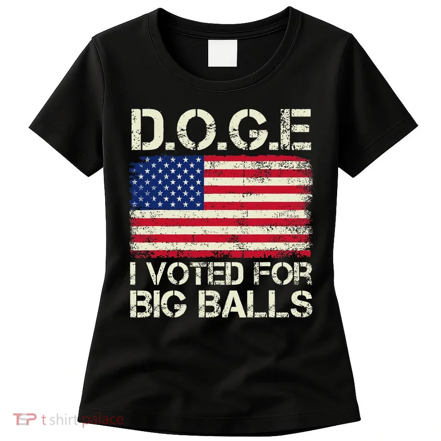 I Voted For Big Balls Doge Women's T-Shirt