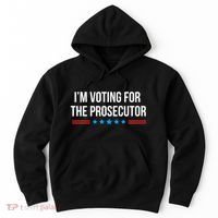 I’M Voting For The Prosecutor Hoodie thumb 0