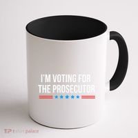 I’M Voting For The Prosecutor Coffee Mug thumb 1