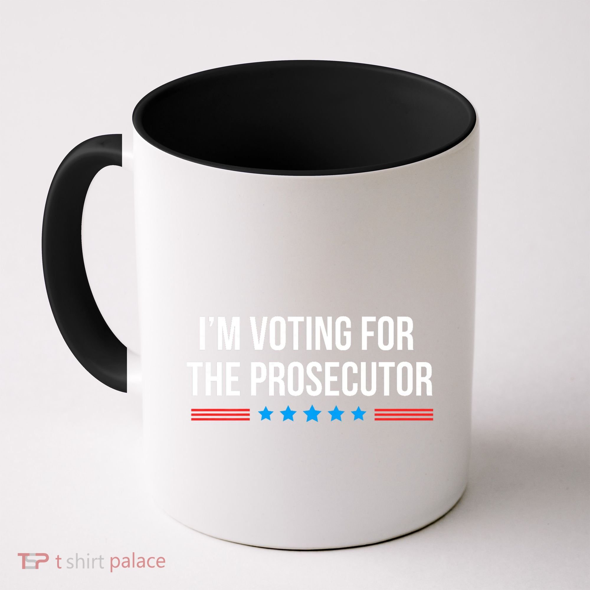 I’M Voting For The Prosecutor Coffee Mug