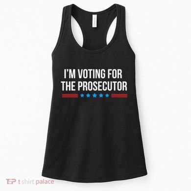 I’M Voting For The Prosecutor Women's Tank Top