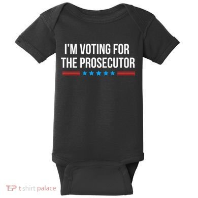 I’M Voting For The Prosecutor Baby Bodysuit