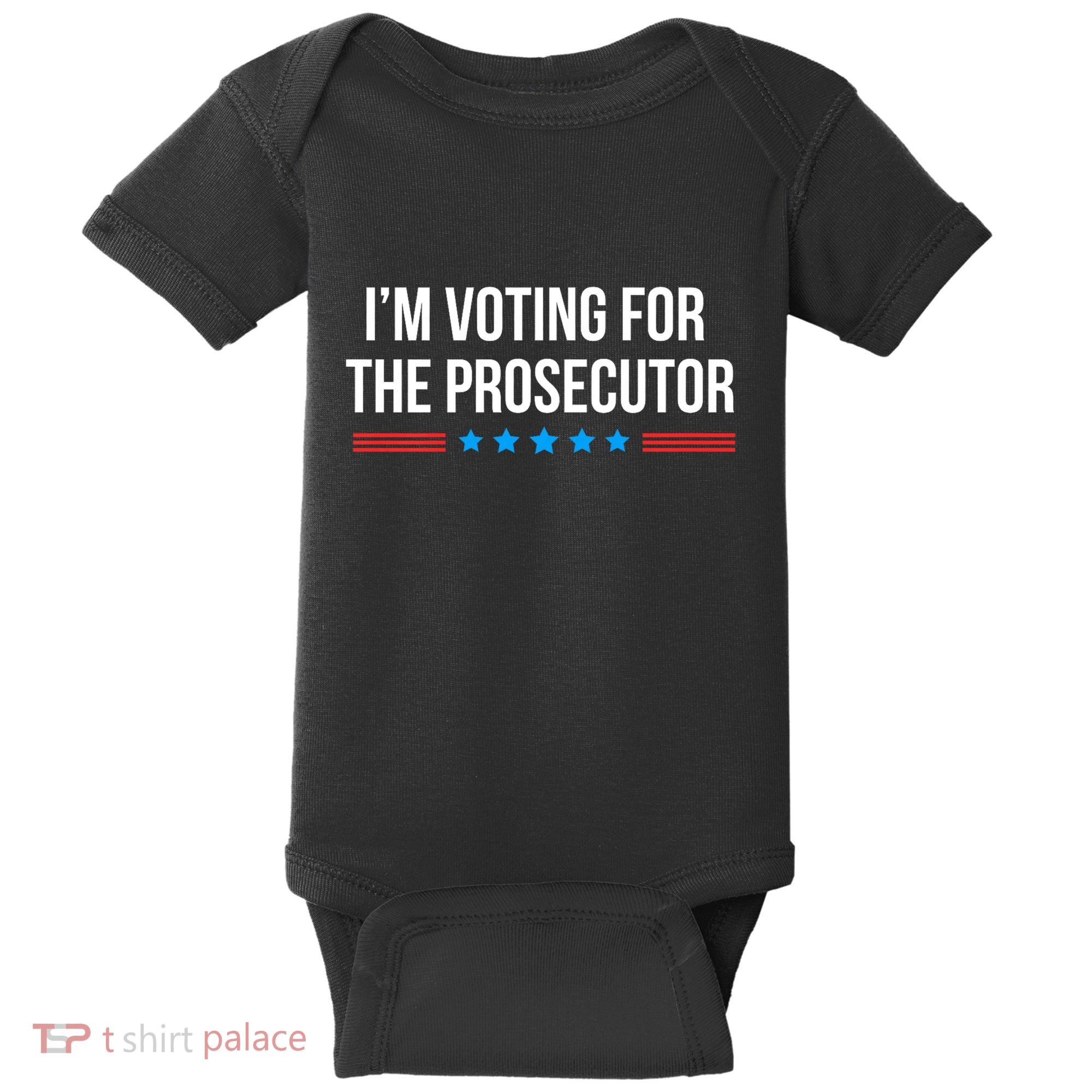 I’M Voting For The Prosecutor Baby Bodysuit