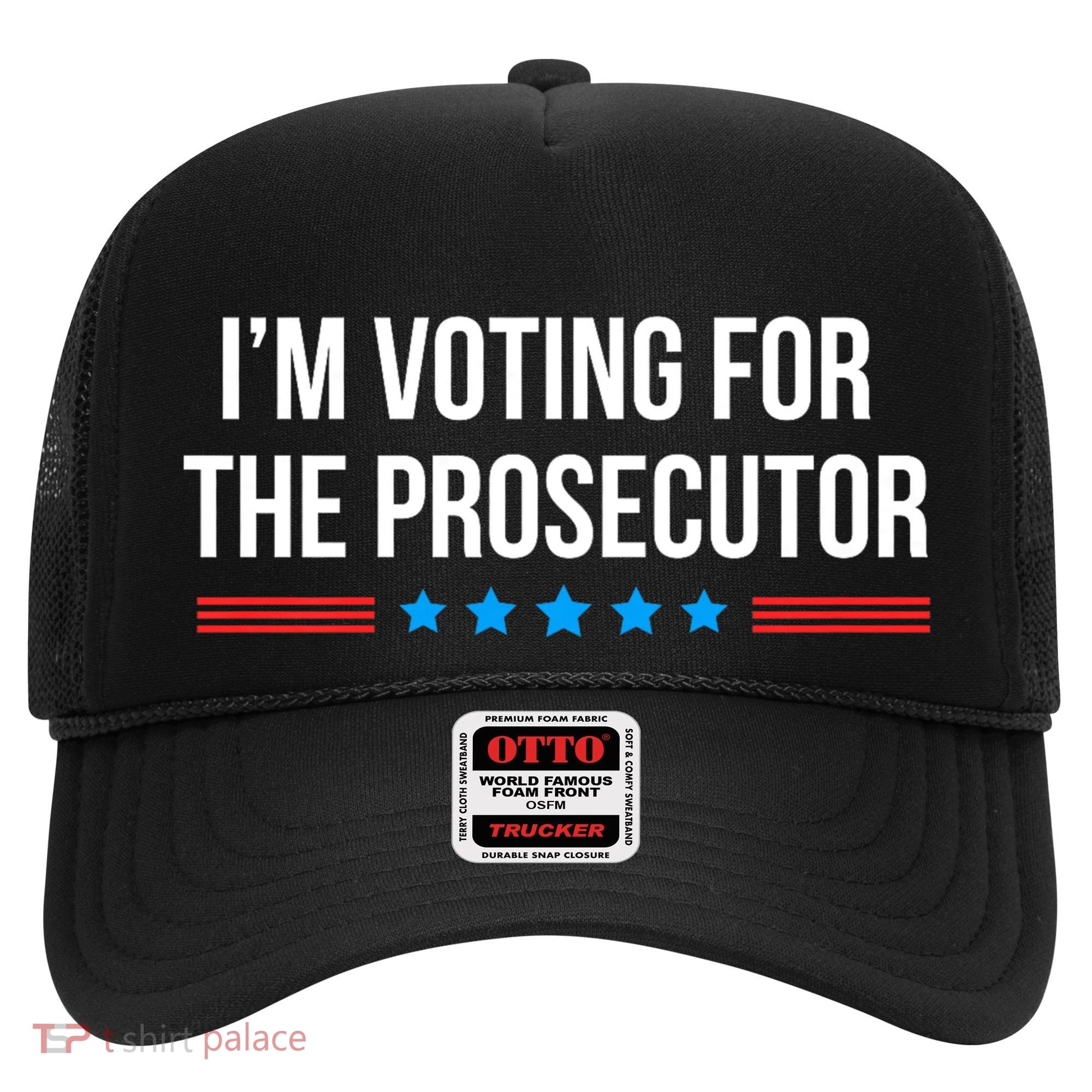 I’M Voting For The Prosecutor Hat