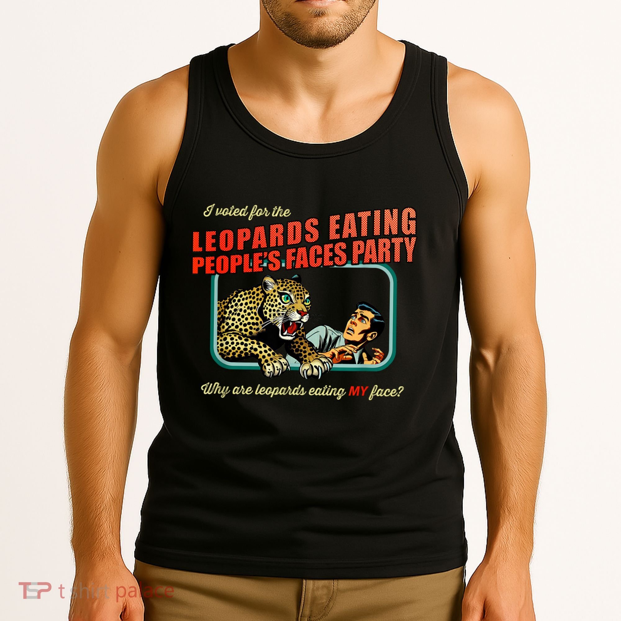 I Voted For The Leopards Eating PeopleS Faces Party Tank Top
