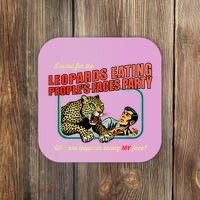 I Voted For The Leopards Eating PeopleS Faces Party Coaster thumb 0
