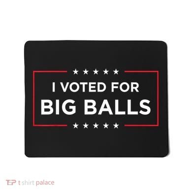 I Voted For Big Balls Doge D.O.G.E Funny Mousepad
