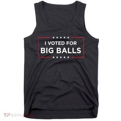 I Voted For Big Balls Doge D.O.G.E Funny Tank Top