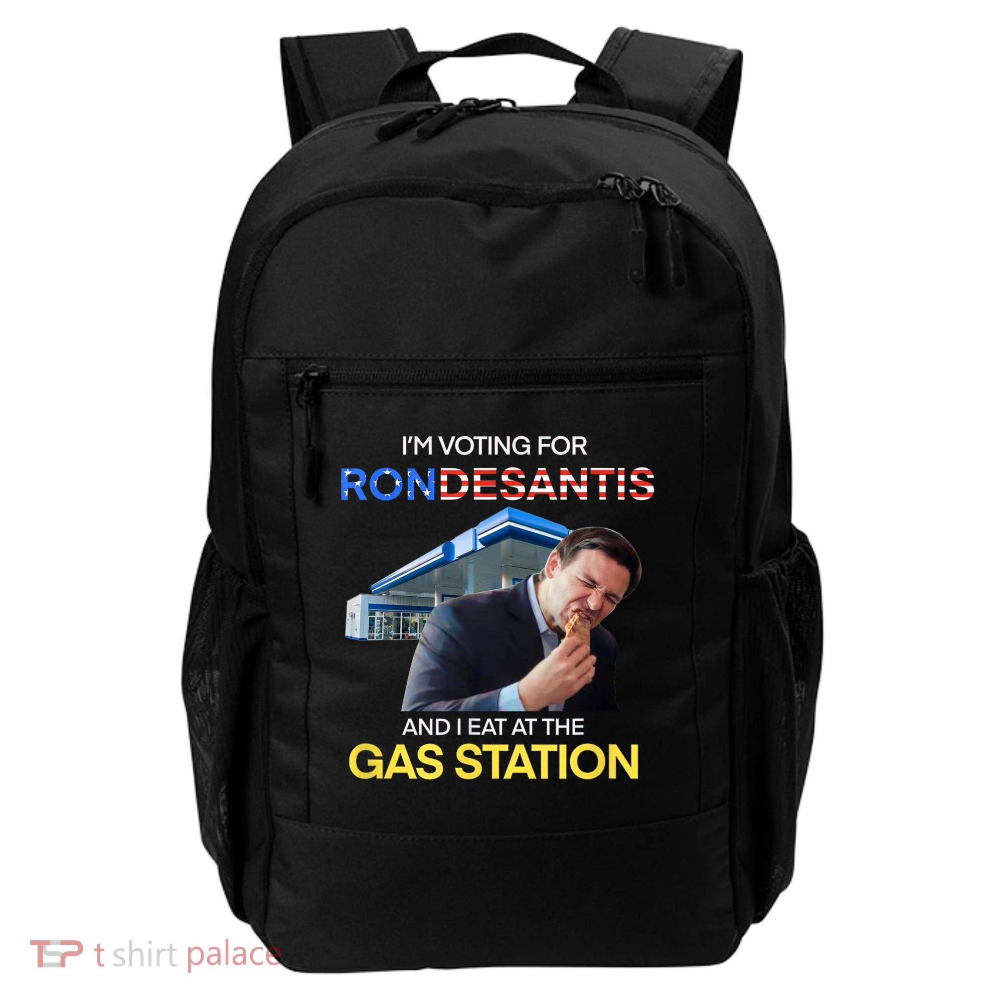 I’m Voting For Ron Desantis And I Eat At The Gas Station Backpack