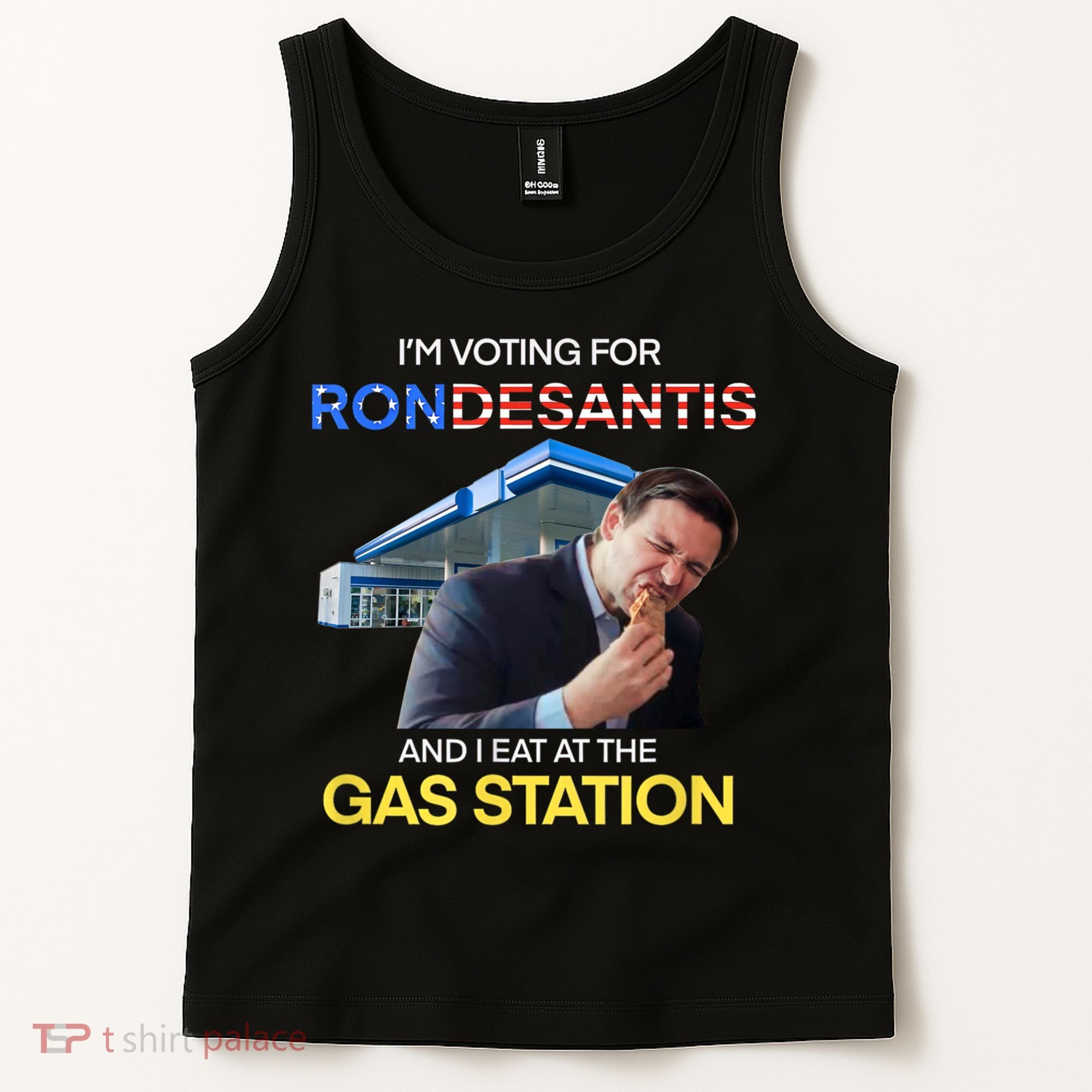 I’m Voting For Ron Desantis And I Eat At The Gas Station Tank Top
