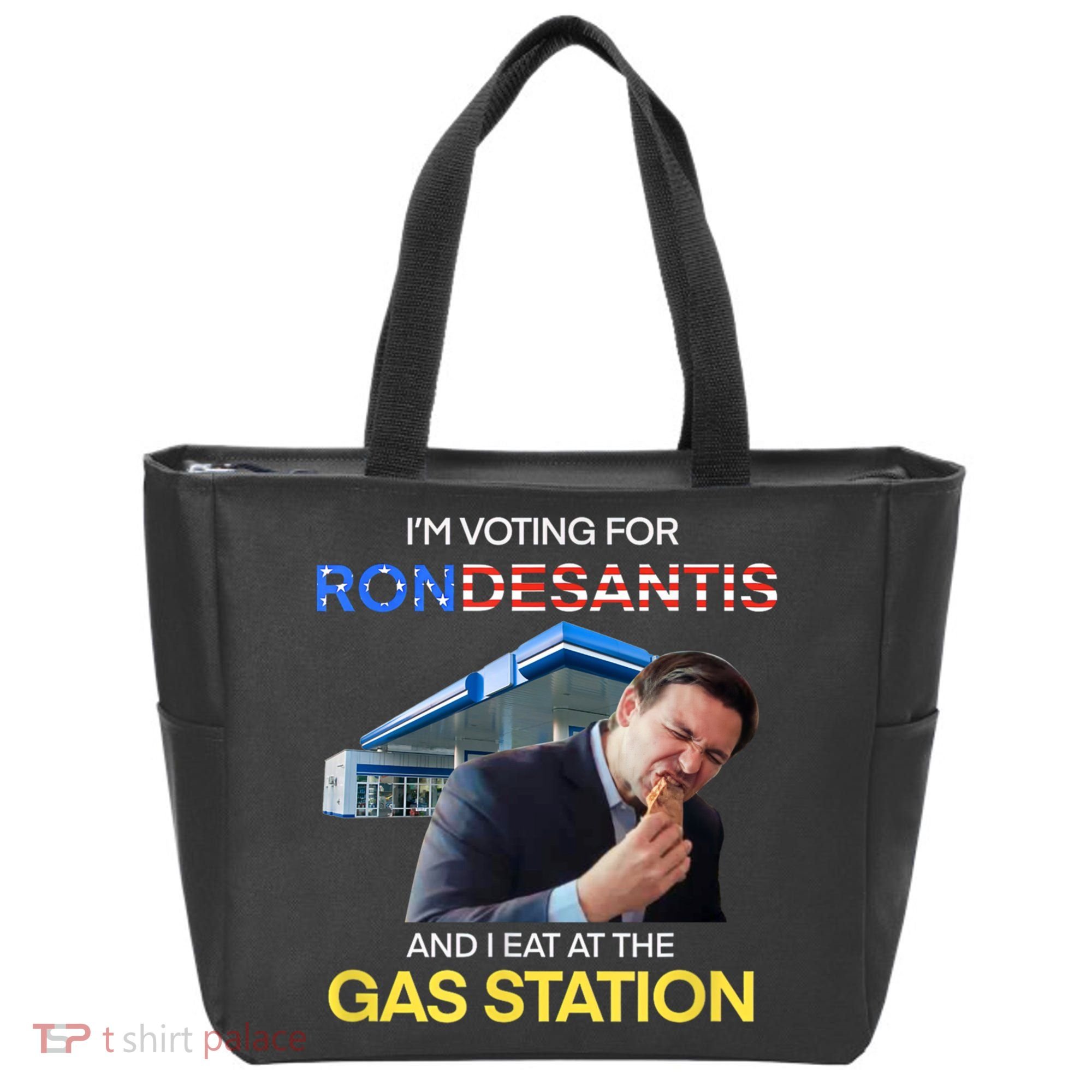 I’m Voting For Ron Desantis And I Eat At The Gas Station Tote Bag