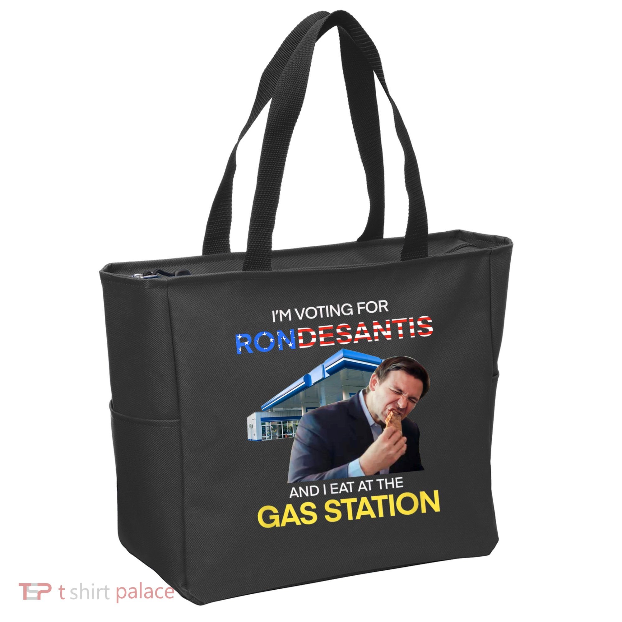 I’m Voting For Ron Desantis And I Eat At The Gas Station Tote Bag
