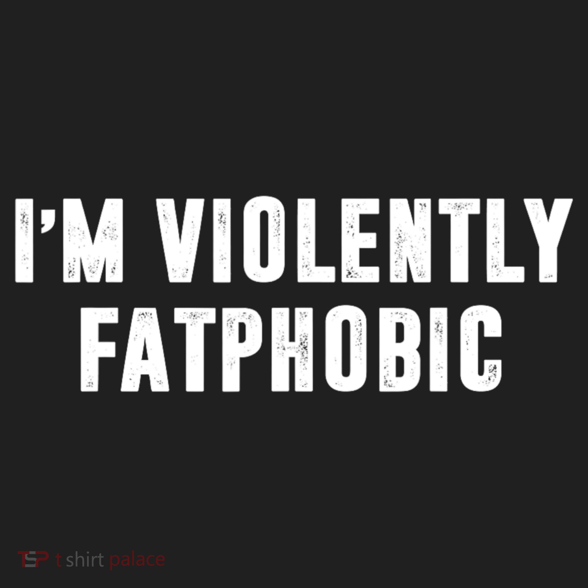 Im Violently Fatphobic Funny Saying Women's Sweatshirt
