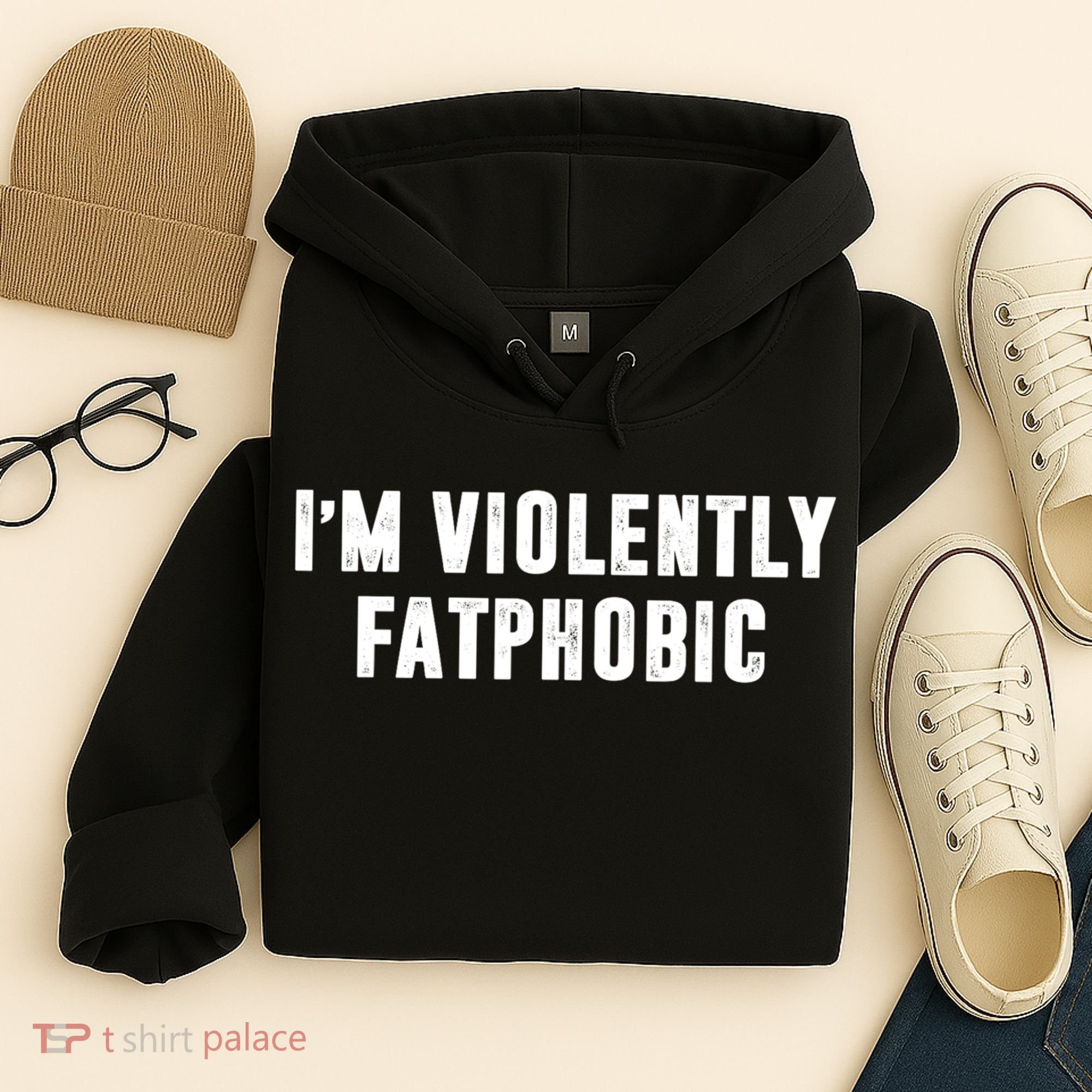 Im Violently Fatphobic Funny Saying Hoodie