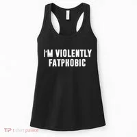 Im Violently Fatphobic Funny Saying Women's Tank Top thumb 0