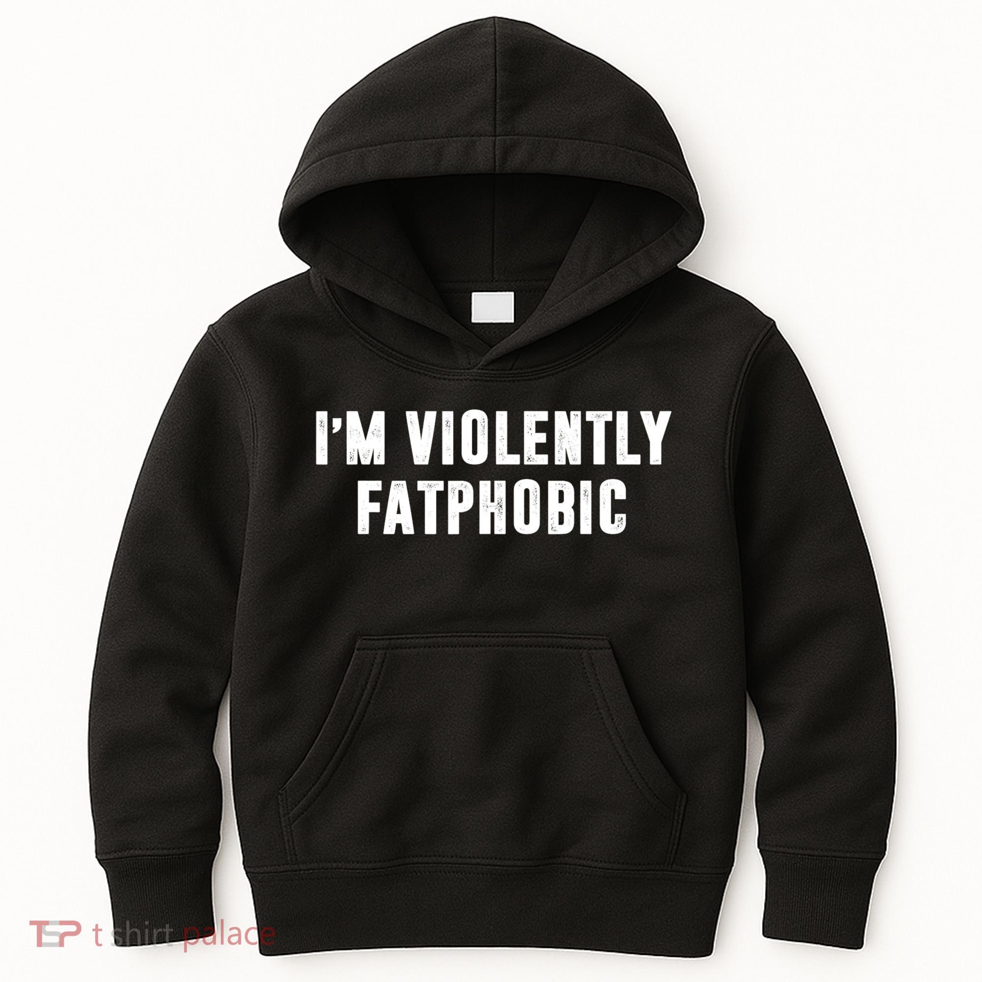 Im Violently Fatphobic Funny Saying Kids Hoodie