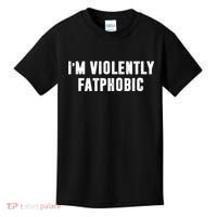 Im Violently Fatphobic Funny Saying Kids T-Shirt thumb 0