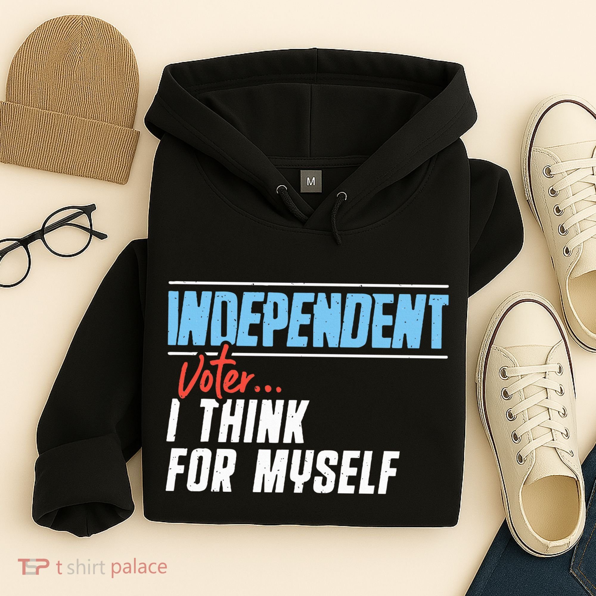 Independent Voter I Think For Myself Hoodie