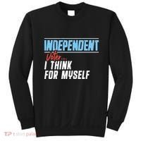 Independent Voter I Think For Myself Sweatshirt thumb 0