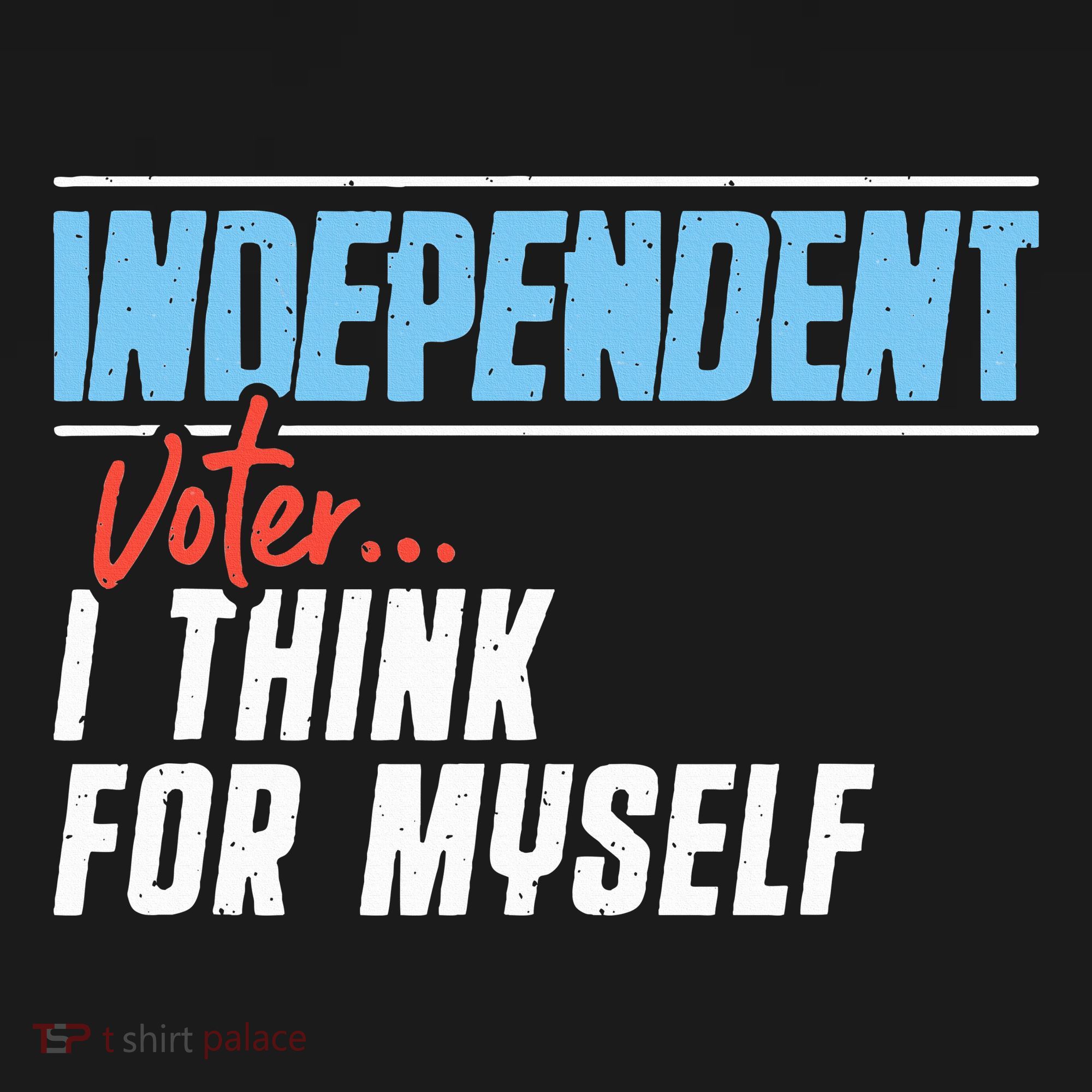 Independent Voter I Think For Myself Women's Hoodie