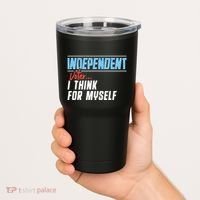 Independent Voter I Think For Myself Tumbler thumb 2