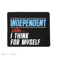 Independent Voter I Think For Myself Mousepad thumb 0
