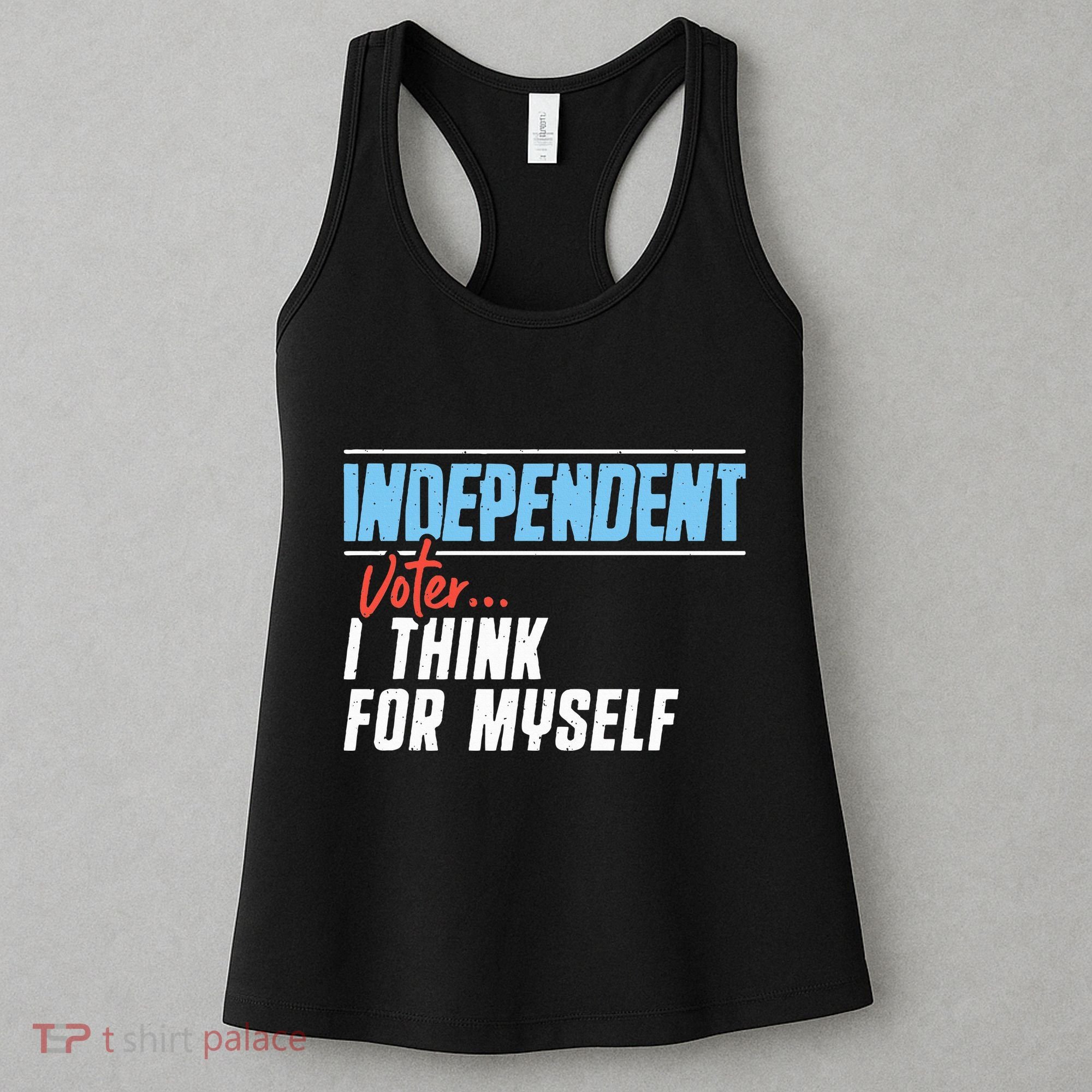 Independent Voter I Think For Myself Women's Tank Top