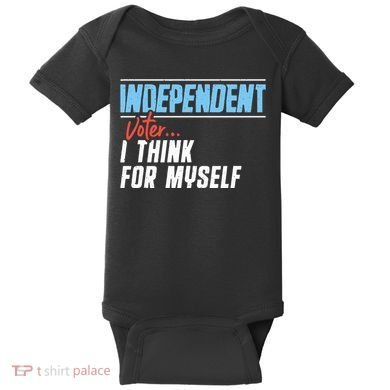 Independent Voter I Think For Myself Baby Bodysuit