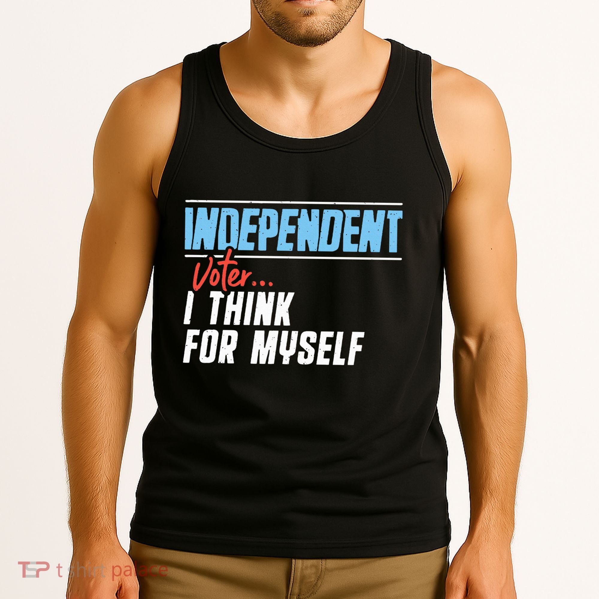 Independent Voter I Think For Myself Tank Top